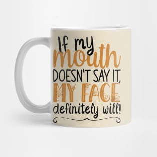 If My Mouth Doesnt Say It | Black and Brown Text Womens Funny Mug